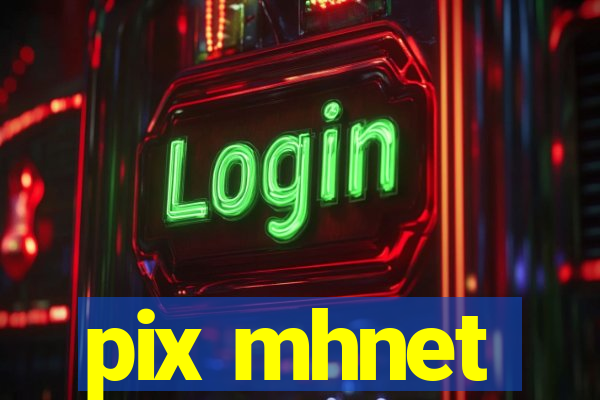 pix mhnet